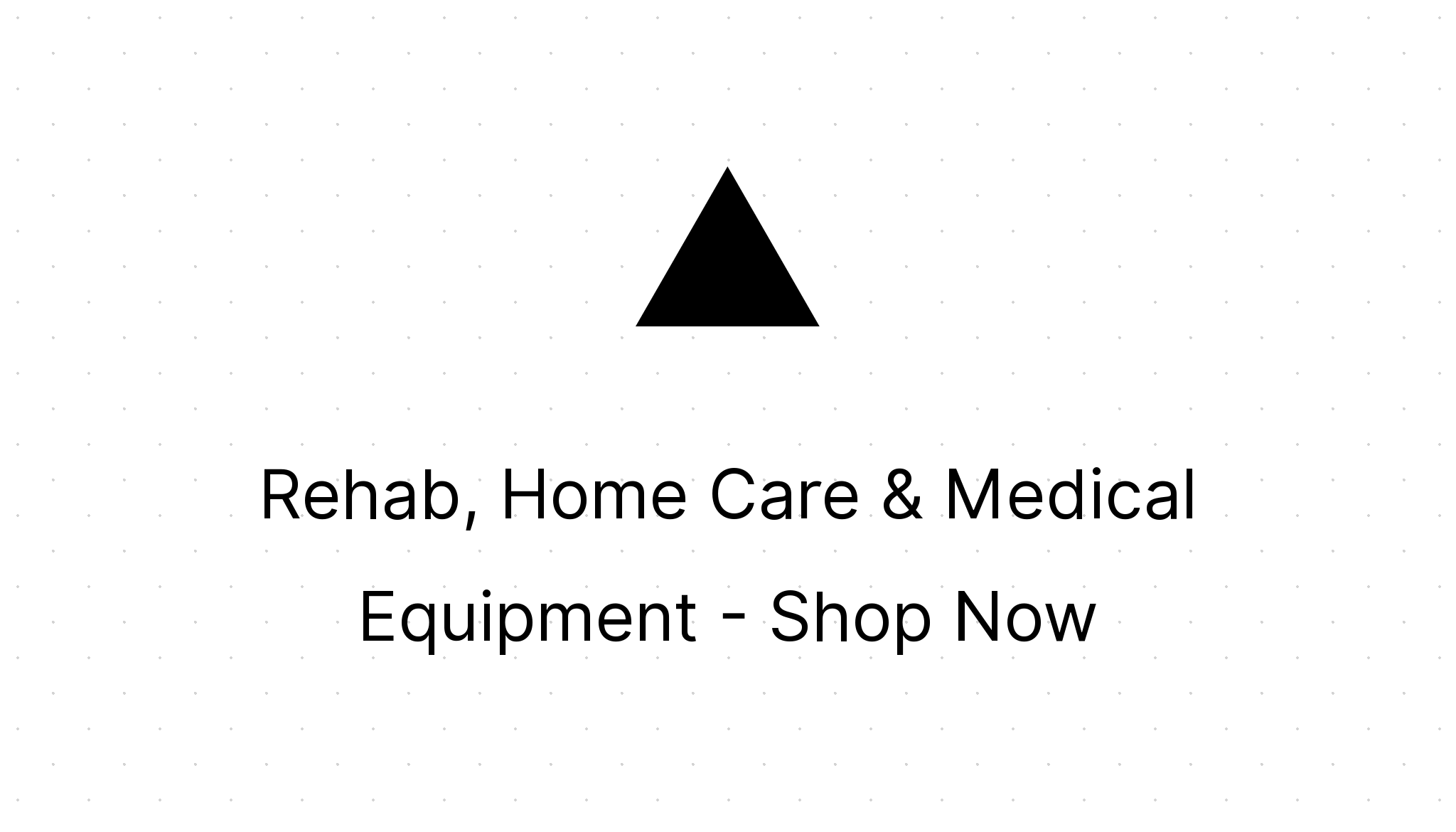 Rehab, Home Care & Medical Equipment Shop Now Eezee